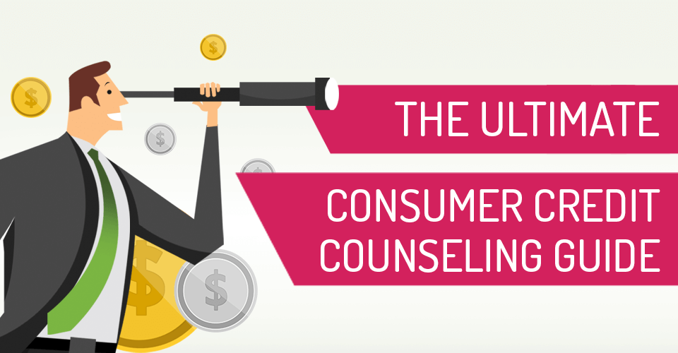 The Ultimate Consumer Credit Counseling Guide